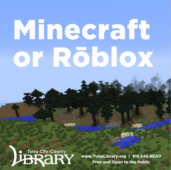 Minecraft Or Rōblox Tulsa City County Library